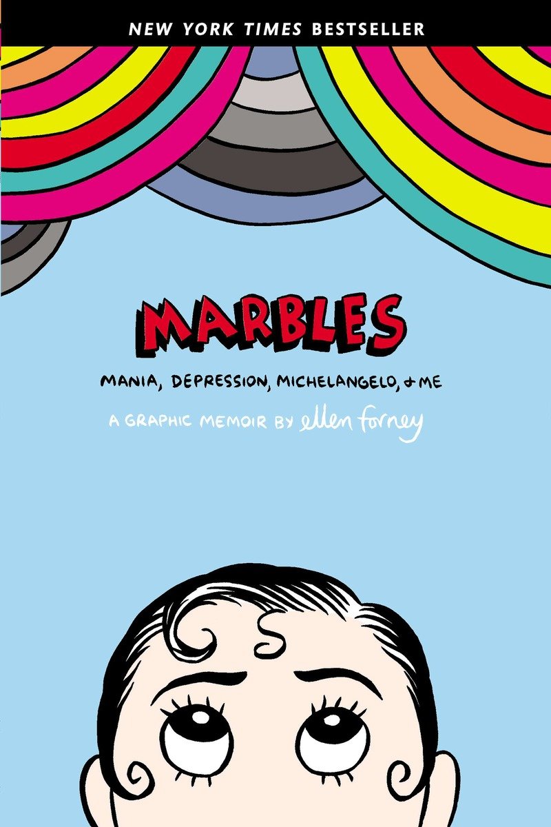 Marbles : Mania, Depression, Michelangelo, and Me: A Graphic Memoir