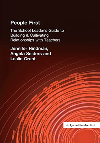 People First!: The School Leader's Guide to Building and Cultivating Relationships with Teachers