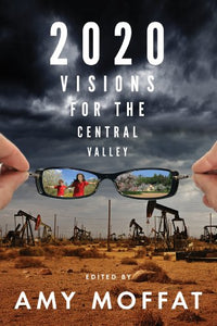 2020: Visions for the Central Valley: None