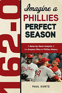 162-0: A Phillies Perfect Season