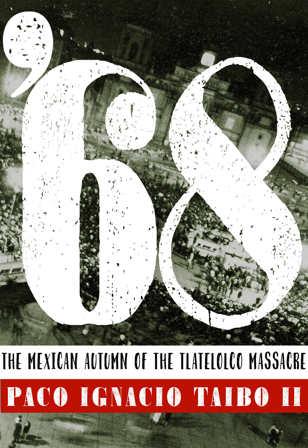 '68: The Mexican Autumn of the Tlatelolco Massacre