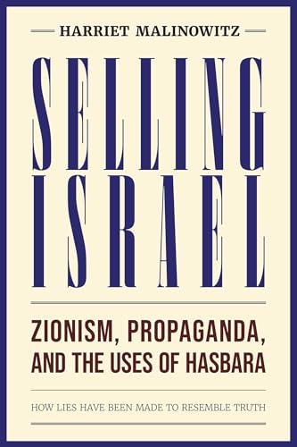Selling Israel: Zionism, Propaganda, and the Uses of Hasbara