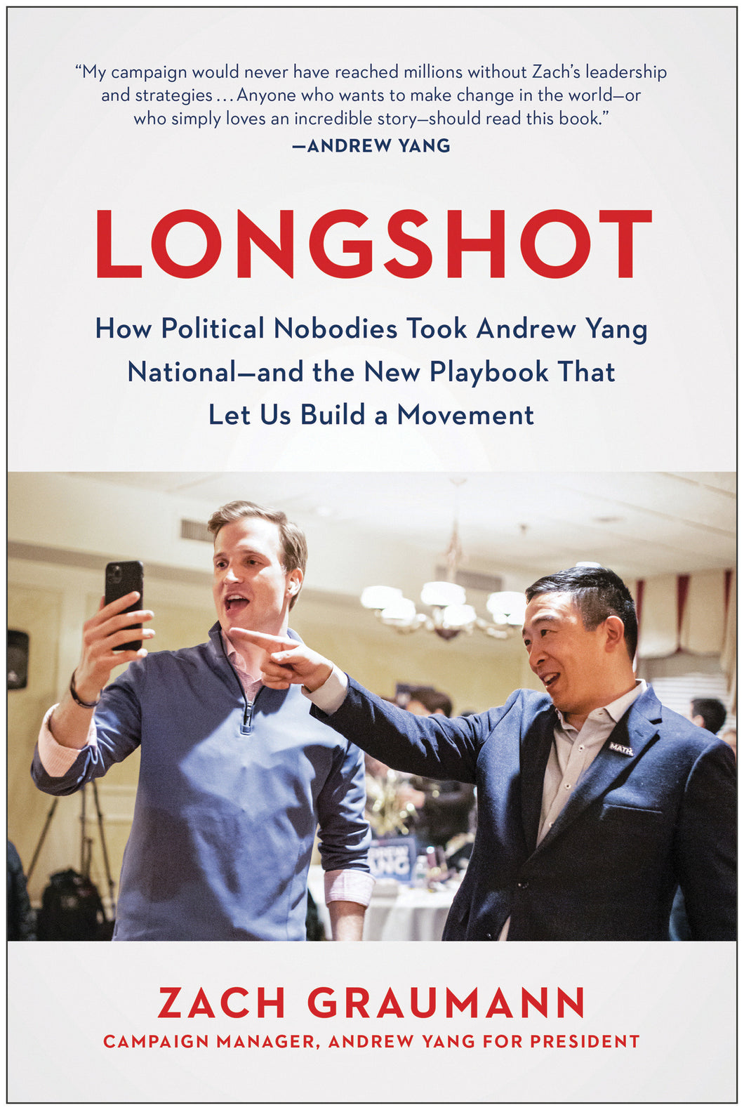 Longshot: Wie politische Niemande Andrew Yang zur Nationalmannschaft machten – und das neue Drehbuch, mit dem wir eine Bewegung aufbauen konnten