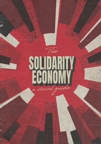 The Solidarity Economy: A Visual Guide