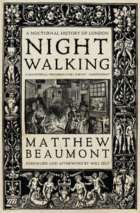 Nightwalking : A Nocturnal History of London