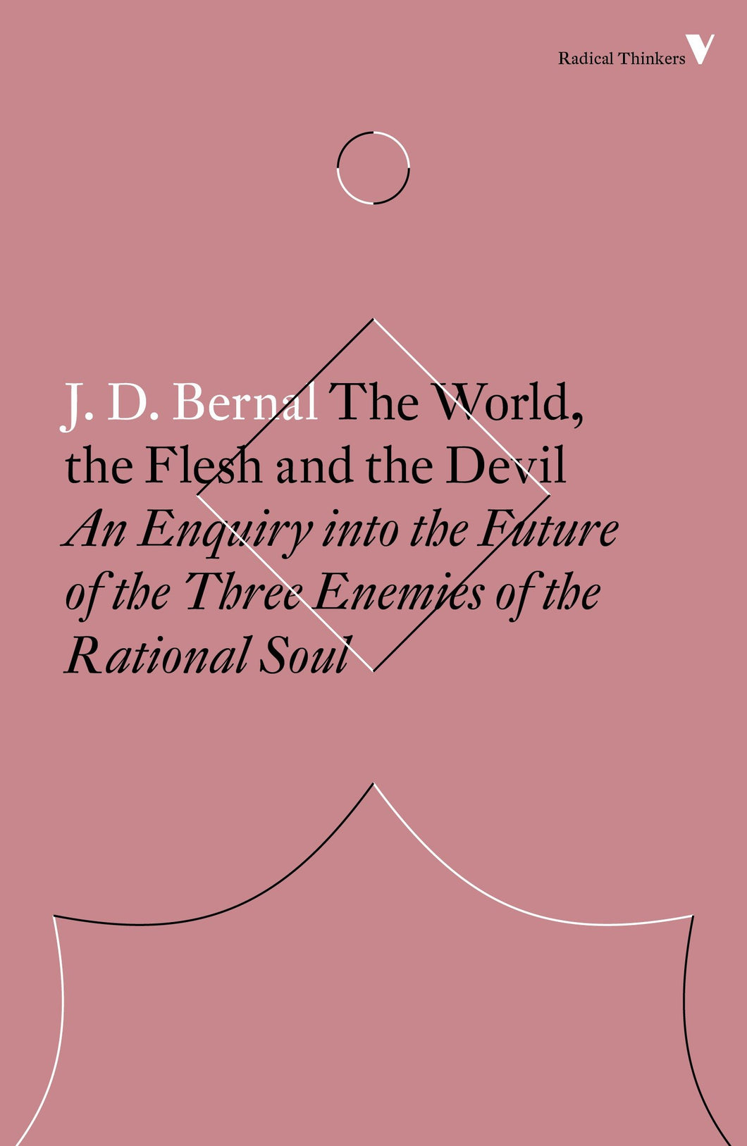 The World, the Flesh and the Devil: An Enquiry into the Future of the Three Enemies of the Rational Soul