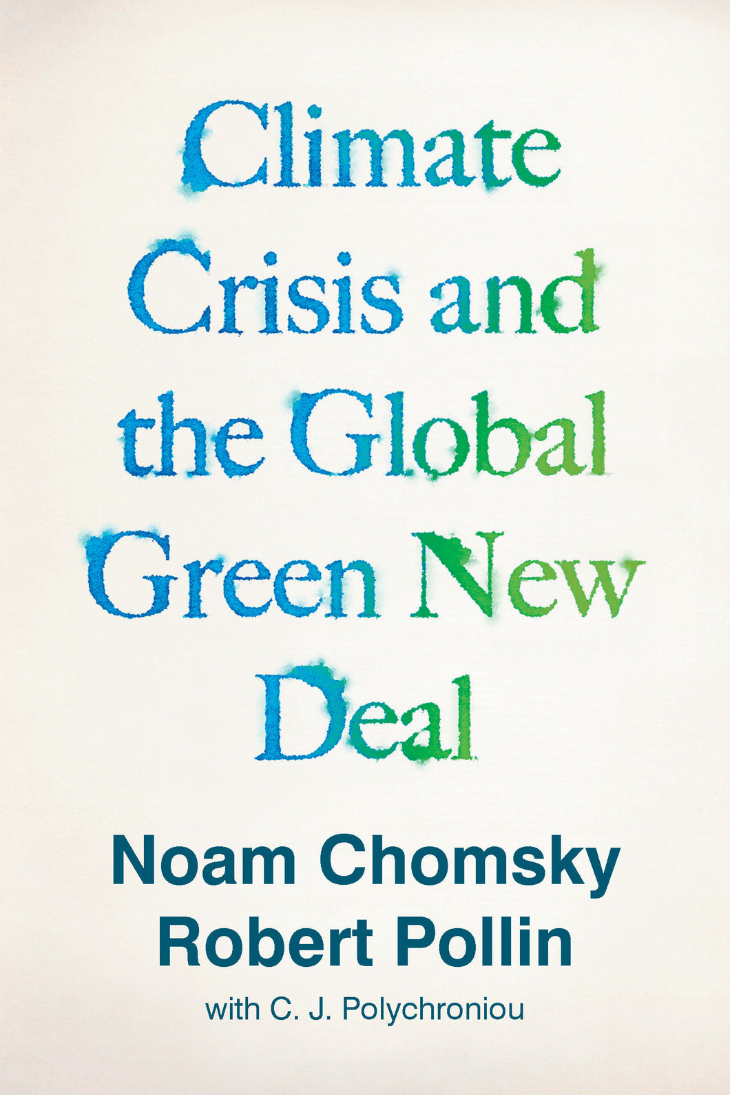 Climate Crisis and the Global Green New Deal: The Political Economy of Saving the Planet 