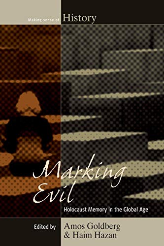 Marking Evil: Holocaust Memory in the Global Age