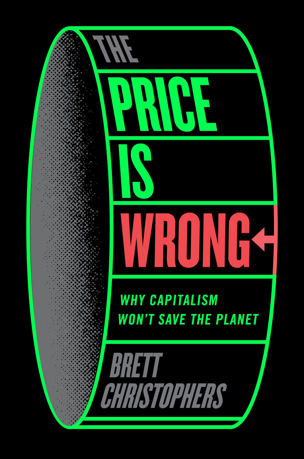 The Price is Wrong : Why Capitalism Won't Save the Planet