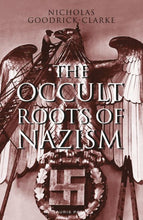 Load image into Gallery viewer, The Occult Roots of Nazism: Secret Aryan Cults and Their Influence on Nazi Ideology
