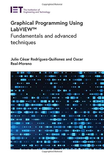 Grafische Programmierung mit Labview(tm): Grundlagen und fortgeschrittene Techniken
