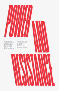 Power and Resistance: Foucault, Deleuze, Derrida, Althusser