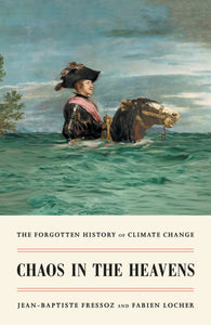 Chaos in the Heavens : The Forgotten History of Climate Change