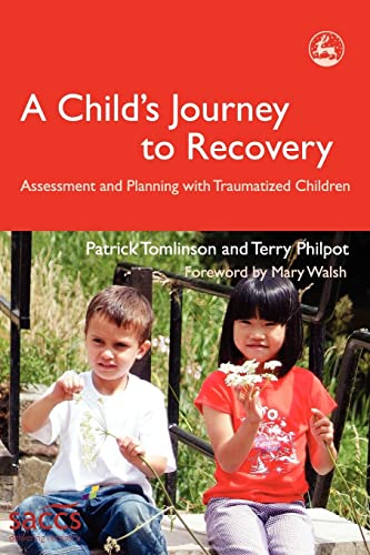 A Child's Journey to Recovery: Assessment and Planning for Traumatized Children