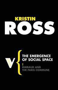 The Emergence of Social Space: Rimbaud and the Paris Commune