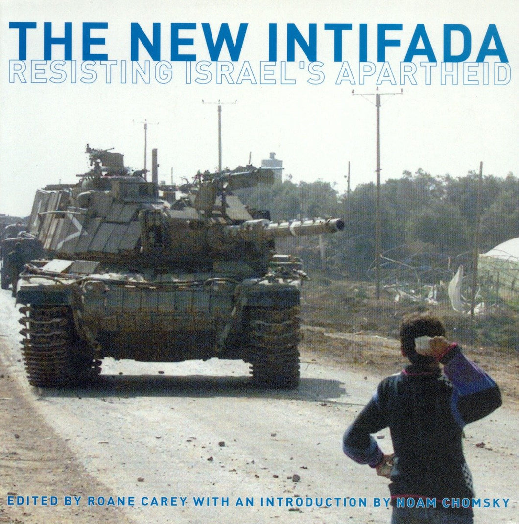 The New Intifada: Resisting Israel's Apartheid