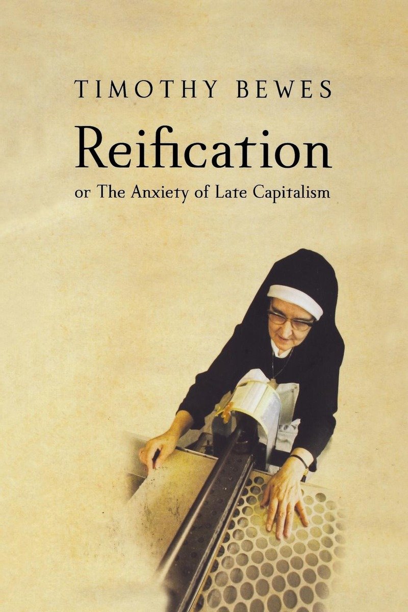 Reification: or The Anxiety of Late Capitalism