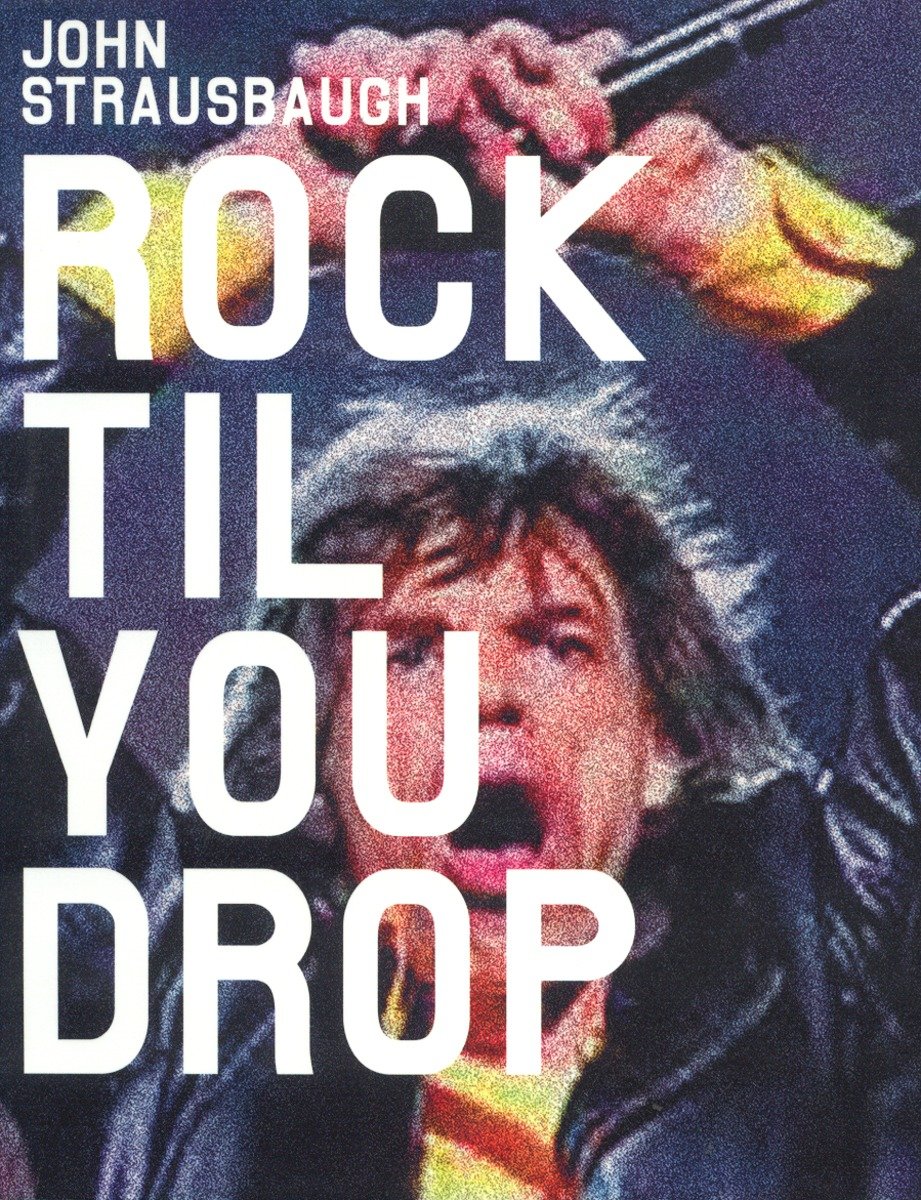 Rock 'Til You Drop: The Decline from Rebellion to Nostalgia