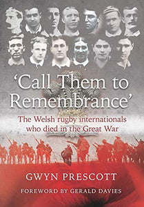 'call Them to Remembrance': The Welsh Rugby Internationals Who Died in the Great War