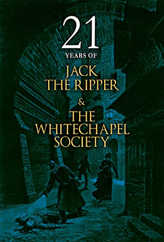 21 Years of Jack the Ripper and the Whitechapel Society