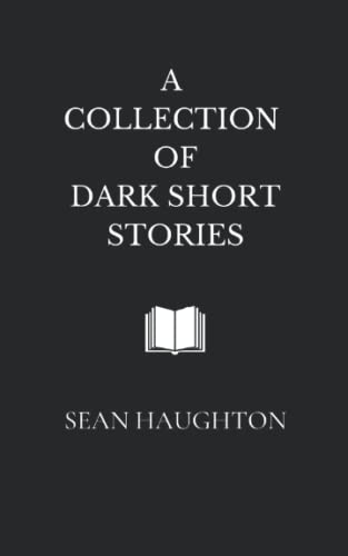 A Collection of Dark Short Stories