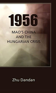 1956: Mao's China and the Hungarian Crisis