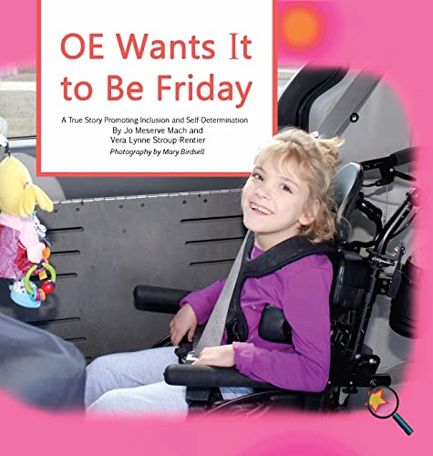 OE Wants It to Be Friday: A True Story Promoting Inclusion and Self-Determination (K Pages)