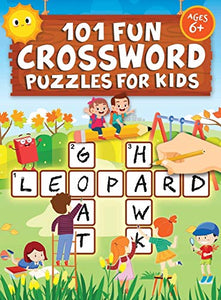 101 Fun Crossword Puzzles for Kids: First Children Crossword Puzzle Book for Kids Age 6, 7, 8, 9 and 10 and for 3rd graders Kids Crosswords (Easy Word