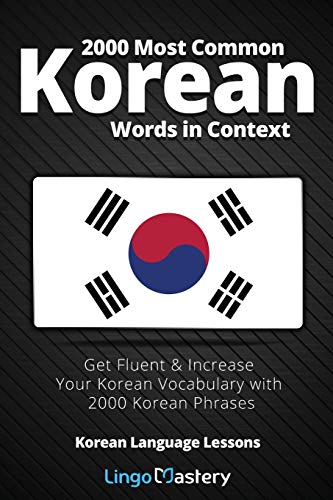 2000 Most Common Korean Words in Context: Get Fluent & Increase Your Korean Vocabulary with 2000 Korean Phrases