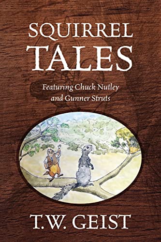 Squirrel Tales: Featuring Chuck Nutley and Gunner Struts