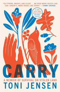 Carry: A Memoir of Survival on Stolen Land