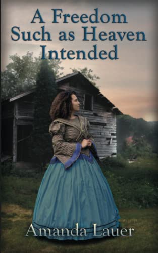 A Freedom Such as Heaven Intended (Heaven Intended #4)