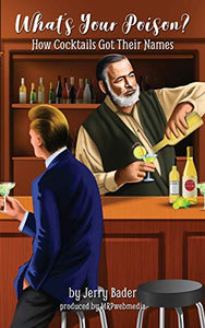 What's Your Poison?: How Cocktails Got Their Names