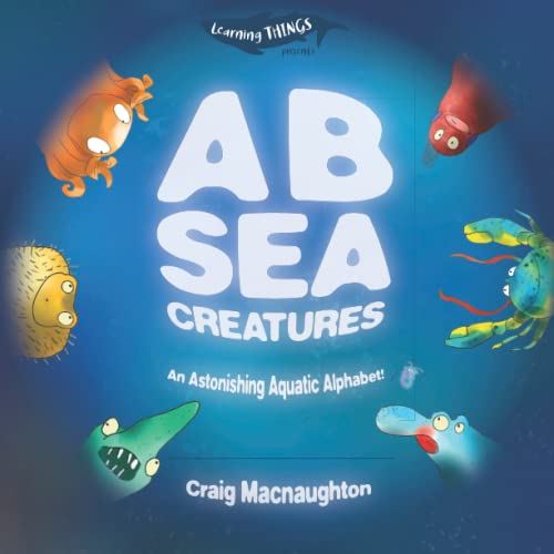 A B Sea Creatures: An Astonishing Aquatic Alphabet!