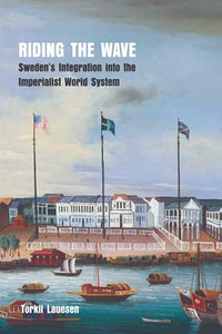 Riding the Wave: Sweden's Integration into the Imperialist World System