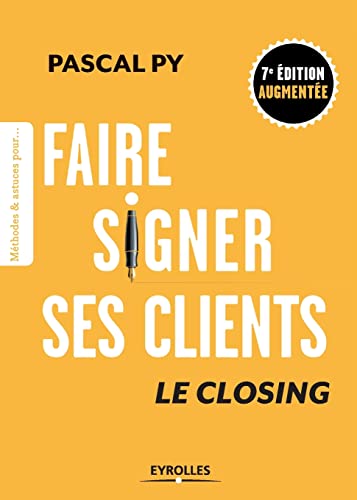 Faire signer ses clients: Le closing
