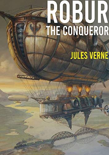 Robur the Conqueror: a science fiction novel by Jules Verne, published in 1886 and also known as The Clipper of the Clouds