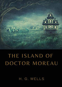 The Island of Doctor Moreau: A1896 science fiction novel by H. G. Wells about a shipwrecked man rescued by a passing boat who is left on the island