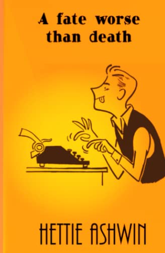 A Fate Worse than Death: A farcical, tragicomedy kerfuffle over a dead-ish author.