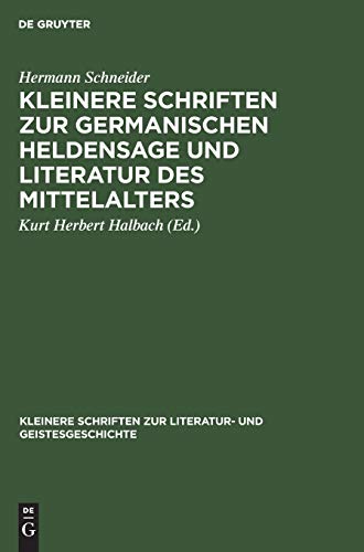 Kleinere Schriften Zur Germanischen Heldensage Und Literatur Des Mittelalters (Reprint 2019)
