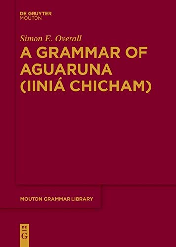 A Grammar of Aguaruna (Iiniá Chicham)