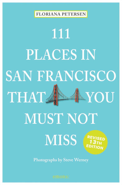 111 Places in San Francisco That You Must Not Miss