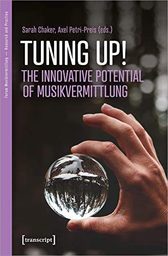 Tuning Up!: Innovative Potentials of Musikvermittlung