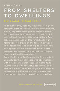 From Shelters to Dwellings: The Dismantling and Reassembling of the Refugee Camp