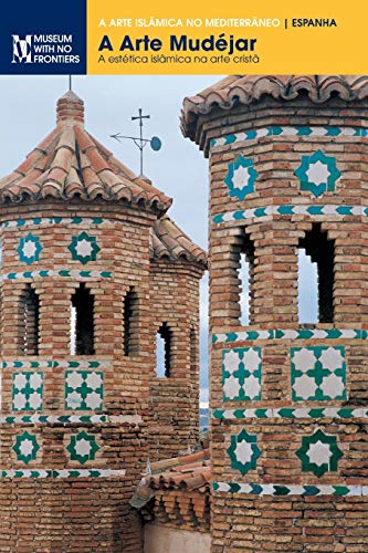 A arte mudéjar: A estética islmâmica na arte cristã