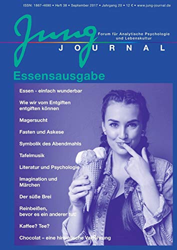Jung Journal 38: Essensausgabe: Forum für Analytische Psychologie und Lebenskultur