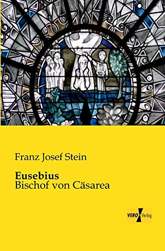 Eusebius: Bischof von Cäsarea