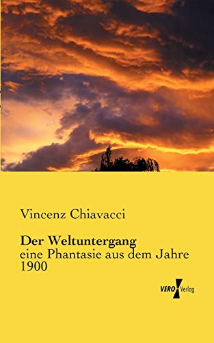 Der Weltuntergang: eine Phantasie aus dem Jahre 1900