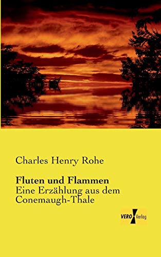 Fluten und Flammen: Eine Erzählung aus dem Conemaugh-Thale