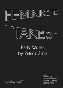 Feminist Takes: Early Works by Zelimir Zilnik